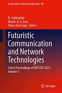 Futuristic Communication and Network Technologies Select Proceedings of VICFCNT 2021, Volume 2