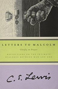 Letters to Malcolm Chiefly on Prayer