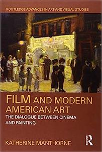 Film and Modern American Art The Dialogue between Cinema and Painting