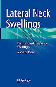 Lateral Neck Swellings Diagnostic and Therapeutic Challenges
