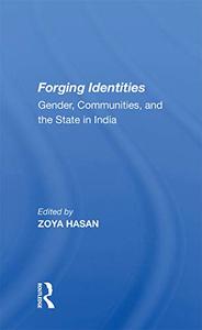 Forging Identities Gender, Communities, And The State In India