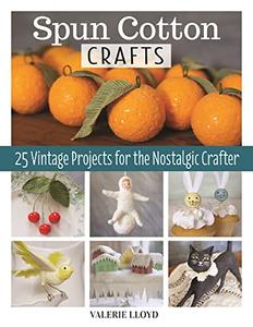 Spun Cotton Crafts 25 Vintage Projects for the Nostalgic Crafter