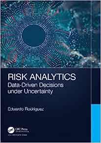 Risk Analytics Data-Driven Decisions Under Uncertainty