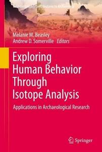 Exploring Human Behavior Through Isotope Analysis Applications in Archaeological Research