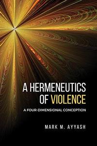 A Hermeneutics of Violence A Four-Dimensional Conception