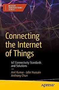 Connecting the Internet of Things IoT Connectivity Standards and Solutions