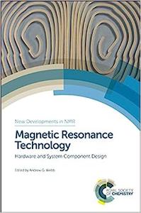 Magnetic Resonance Technology Hardware and System Component Design