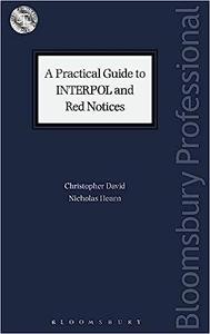 A Practical Guide to INTERPOL and Red Notices