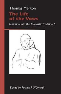 The Life of the Vows Initiation into the Monastic Tradition