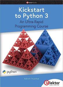 Kickstart to Python 3  An Ultra-Rapid Programming Course