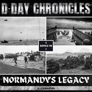 D-Day Chronicles Normandy’s Legacy [Audiobook]