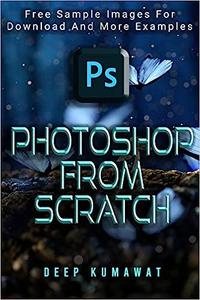 Photoshop from Scratch The beginners guide to Photoshop