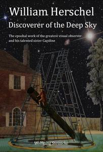 William Herschel Discoverer of the Deep Sky