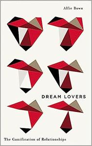 Dream Lovers The Gamification of Relationships
