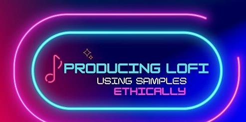 Skillshare Producing Lofi from Samples (Ethically)