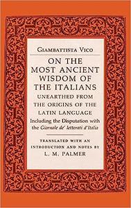 On the Most Ancient Wisdom of the Italians Unearthed from the Origins of the Latin Language