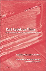 Karl Radek on China Documents from the Former Secret Soviet Archives