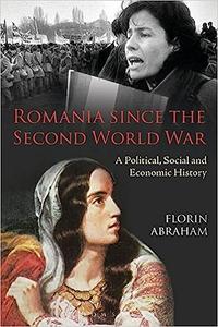 Romania since the Second World War A Political, Social and Economic History