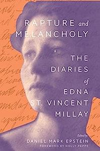Rapture and Melancholy The Diaries of Edna St. Vincent Millay