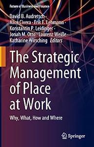The Strategic Management of Place at Work