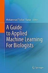 A Guide to Applied Machine Learning for Biologists