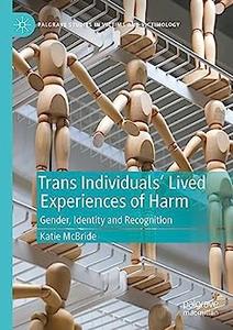 Trans Individuals Lived Experiences of Harm Gender, Identity and Recognition
