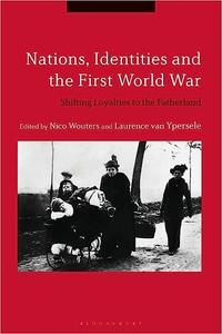 Nations, Identities and the First World War Shifting Loyalties to the Fatherland