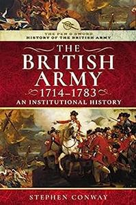 History of the British Army, 1714-1783 An Institutional History