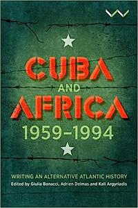Cuba and Africa, 1959-1994 Writing an alternative Atlantic history