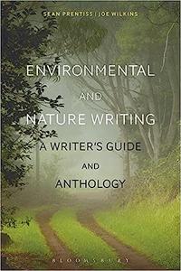 Environmental and Nature Writing A Writer’s Guide and Anthology