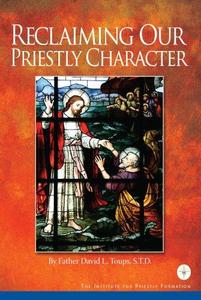 Reclaiming Our Priestly Character