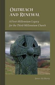 Outreach And Renewal A First-Millennium Legacy for the Third-Millennium Church