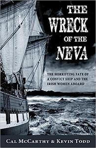 The Wreck of the Neva The Horrifying Fate of a Convict Ship and the Irish Women Aboard