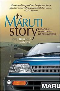 The Maruti Story How A Public Sector Company put India on Wheels