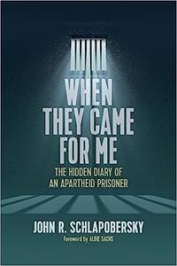 When They Came for Me The Hidden Diary of an Apartheid Prisoner