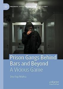 Prison Gangs Behind Bars and Beyond A Vicious Game