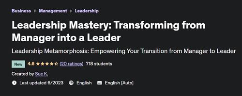Leadership Mastery Transforming from Manager into a Leader