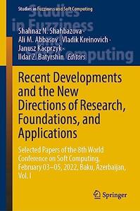 Recent Developments and the New Directions of Research, Foundations, and Applications