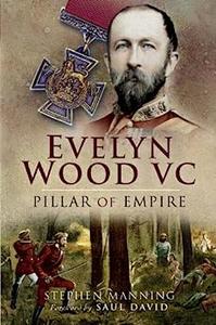 Evelyn Wood VC Pillar of Empire