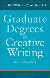 The Insider’s Guide to Graduate Degrees in Creative Writing