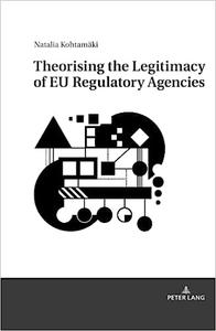 Theorising the Legitimacy of EU Regulatory Agencies