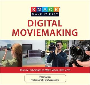 Knack Digital Moviemaking Tools & Techniques To Make Movies Like A Pro
