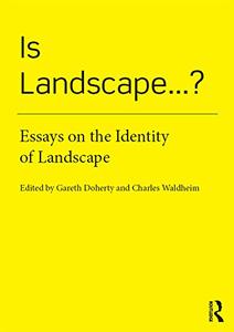 Is Landscape...  Essays on the Identity of Landscape