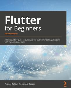 Flutter for Beginners An introductory guide to building cross-platform mobile applications with Flutter 2.5 and Dart