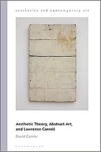 Aesthetic Theory, Abstract Art, and Lawrence Carroll