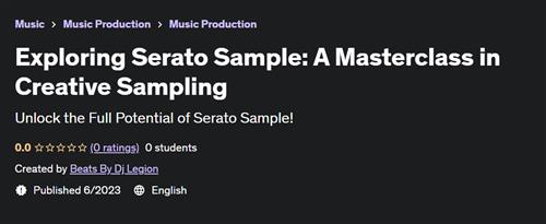 Exploring Serato Sample A Masterclass in Creative Sampling |  Download Free