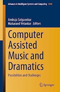 Computer Assisted Music and Dramatics Possibilities and Challenges