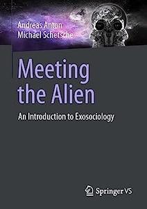 Meeting the Alien An Introduction to Exosociology