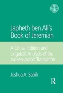 Japheth ben Ali's Book of Jeremiah A Critical Edition and Linguistic Analysis of the Judaeo-Arabic Translation