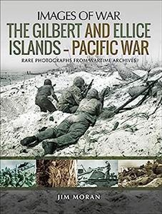 The Gilbert and Ellice Islands – Pacific War (Images of War)
